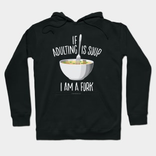 If Adulting Is Soup Hoodie